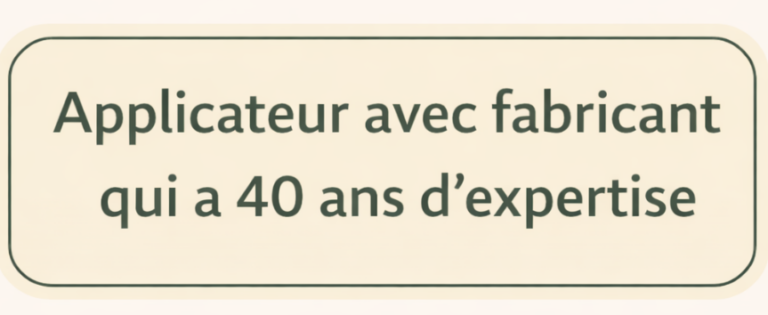 Applicateur partenaire d’un fabricant avec 40 ans d’expertise